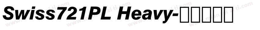 Swiss721PL Heavy字体转换